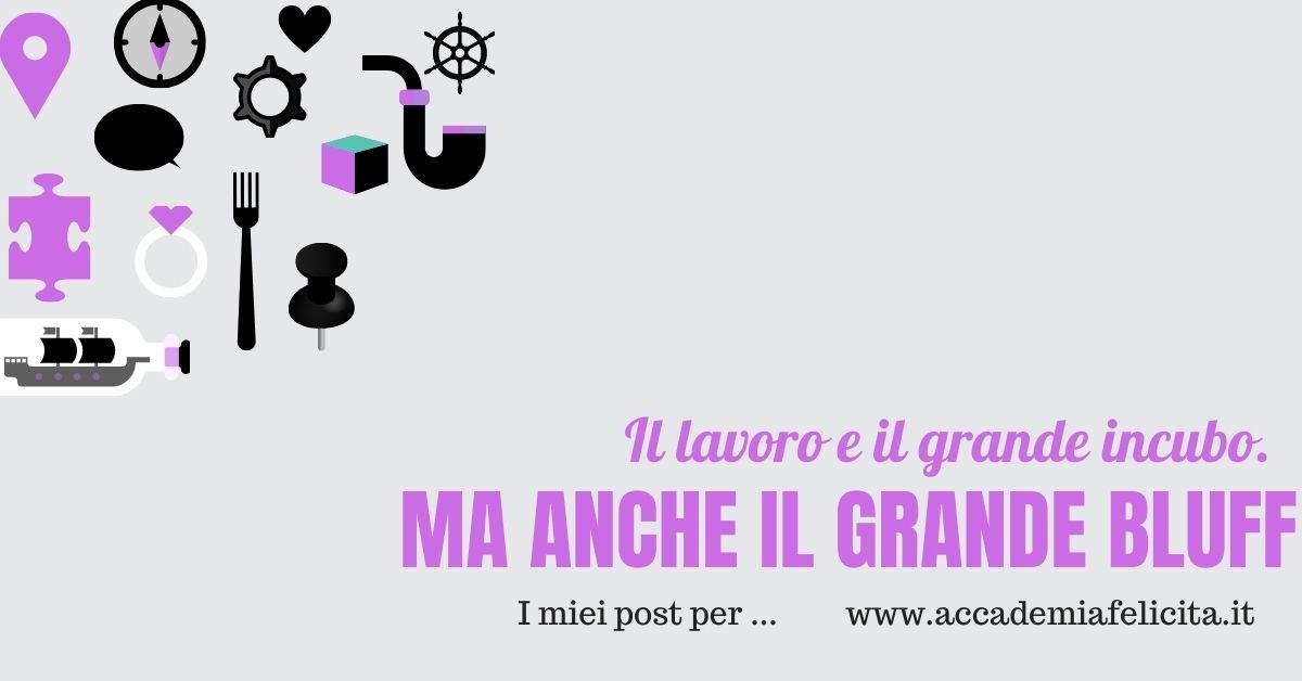 Il lavoro e il grande incubo. Ma anche il grande bluff