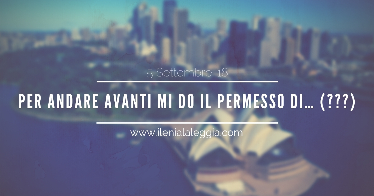 Per andare avanti mi do il permesso di... (???)