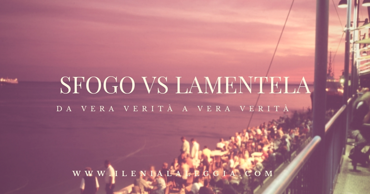 Sfogo vs Lamentela